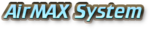 AirMAX System